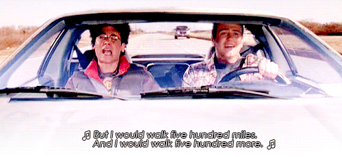 "I would walk 500 miles & I would walk 500 more"