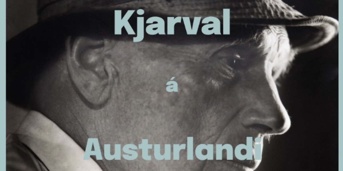 2 X OPNUN | 2 X OPENING: Hula eftir Sigurð Guðjónsson & Kjarval á Austurlandi 