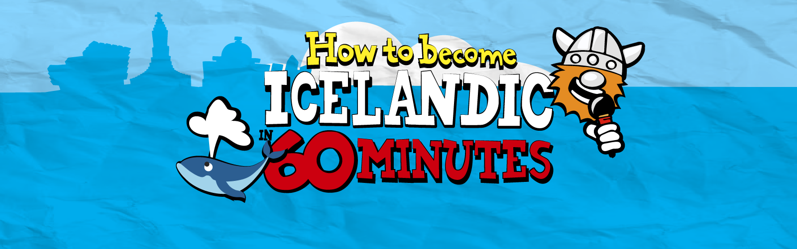 How to become Icelandic in 60 minutes